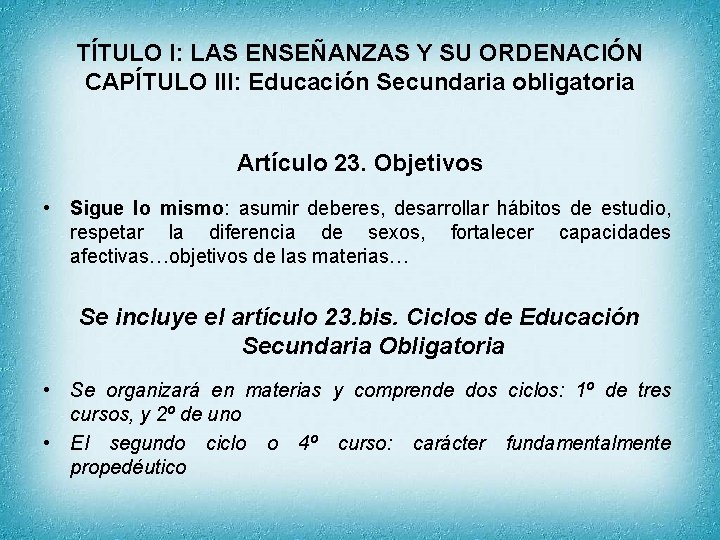 TÍTULO I: LAS ENSEÑANZAS Y SU ORDENACIÓN CAPÍTULO III: Educación Secundaria obligatoria Artículo 23.