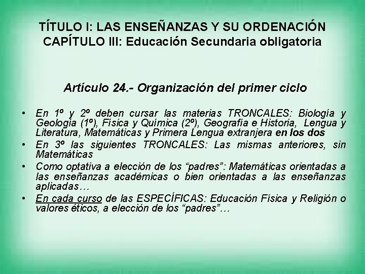 TÍTULO I: LAS ENSEÑANZAS Y SU ORDENACIÓN CAPÍTULO III: Educación Secundaria obligatoria Artículo 24.