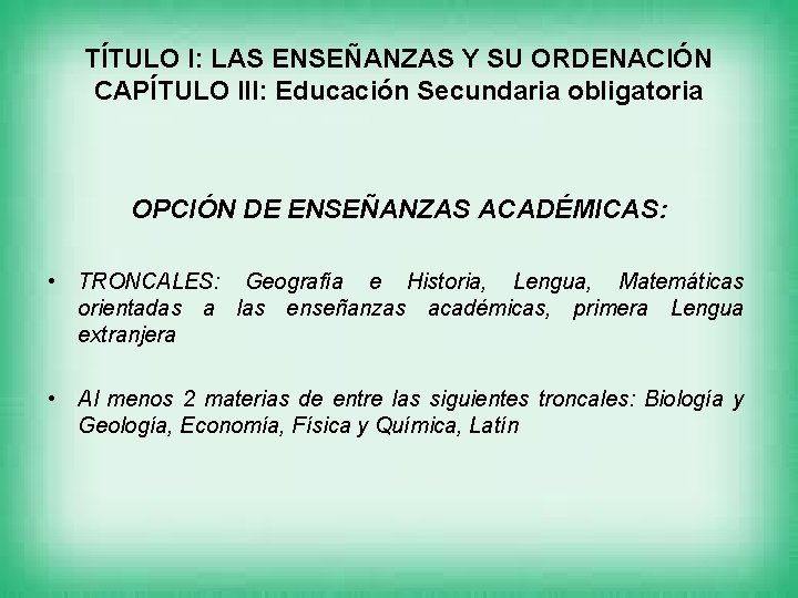 TÍTULO I: LAS ENSEÑANZAS Y SU ORDENACIÓN CAPÍTULO III: Educación Secundaria obligatoria OPCIÓN DE