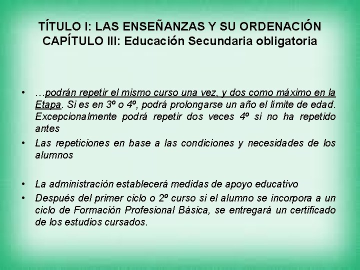 TÍTULO I: LAS ENSEÑANZAS Y SU ORDENACIÓN CAPÍTULO III: Educación Secundaria obligatoria • …podrán