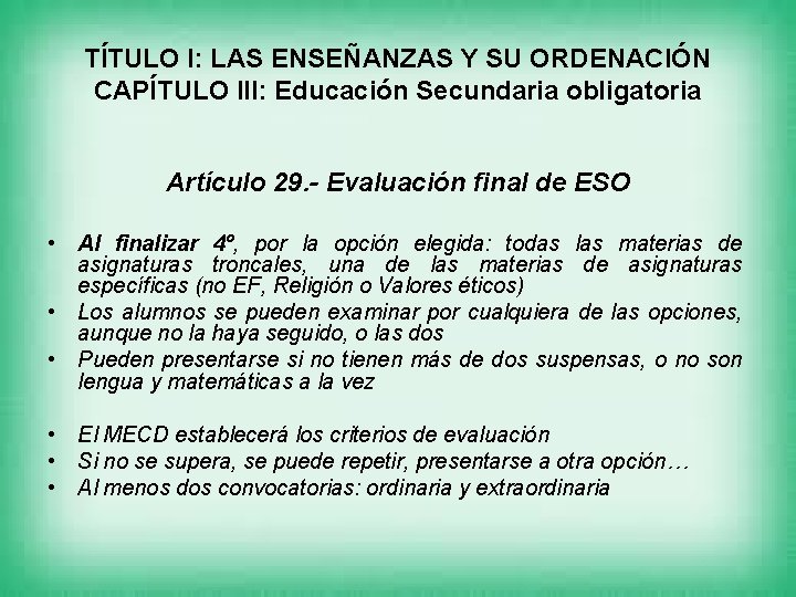 TÍTULO I: LAS ENSEÑANZAS Y SU ORDENACIÓN CAPÍTULO III: Educación Secundaria obligatoria Artículo 29.