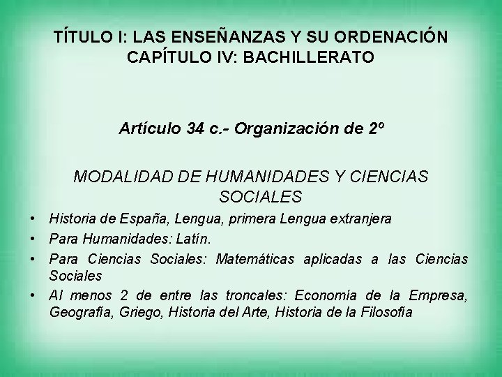 TÍTULO I: LAS ENSEÑANZAS Y SU ORDENACIÓN CAPÍTULO IV: BACHILLERATO Artículo 34 c. -