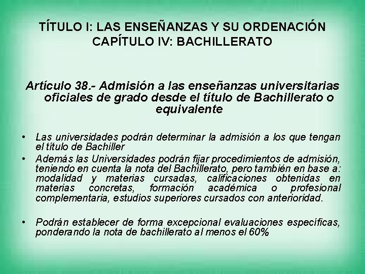 TÍTULO I: LAS ENSEÑANZAS Y SU ORDENACIÓN CAPÍTULO IV: BACHILLERATO Artículo 38. - Admisión