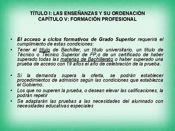 TÍTULO I: LAS ENSEÑANZAS Y SU ORDENACIÓN CAPÍTULO V: FORMACIÓN PROFESIONAL • El acceso