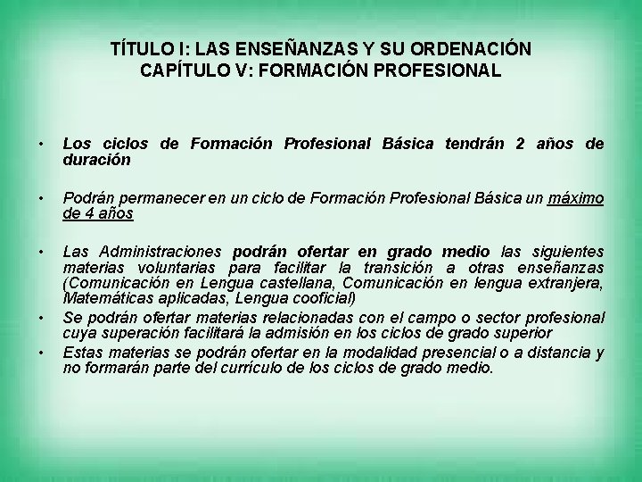 TÍTULO I: LAS ENSEÑANZAS Y SU ORDENACIÓN CAPÍTULO V: FORMACIÓN PROFESIONAL • Los ciclos