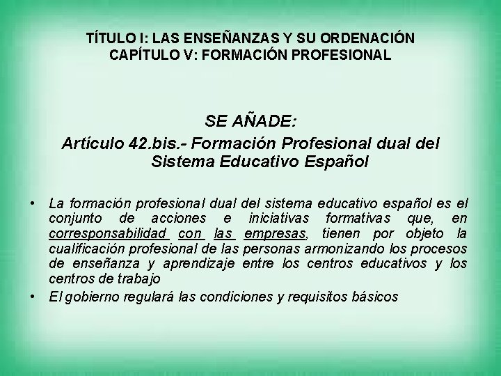 TÍTULO I: LAS ENSEÑANZAS Y SU ORDENACIÓN CAPÍTULO V: FORMACIÓN PROFESIONAL SE AÑADE: Artículo