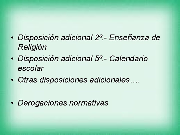  • Disposición adicional 2ª. - Enseñanza de Religión • Disposición adicional 5ª. -