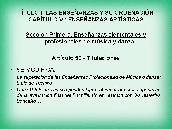 TÍTULO I: LAS ENSEÑANZAS Y SU ORDENACIÓN CAPÍTULO VI: ENSEÑANZAS ARTÍSTICAS Sección Primera. Enseñanzas