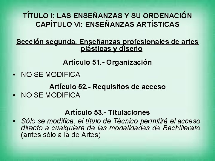 TÍTULO I: LAS ENSEÑANZAS Y SU ORDENACIÓN CAPÍTULO VI: ENSEÑANZAS ARTÍSTICAS Sección segunda. Enseñanzas