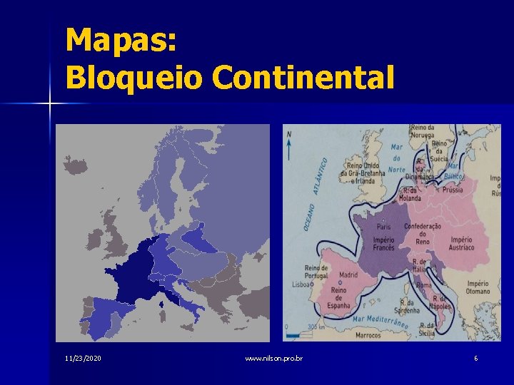 Mapas: Bloqueio Continental 11/23/2020 www. nilson. pro. br 6 