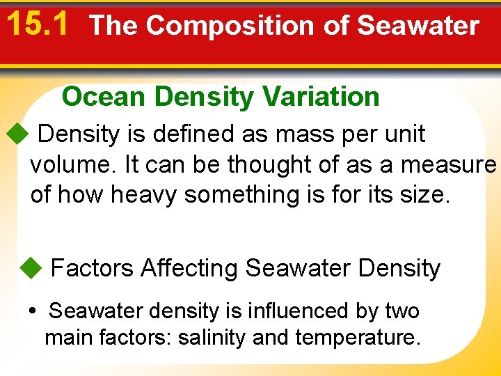 15. 1 The Composition of Seawater Ocean Density Variation Density is defined as mass