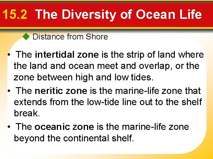 15. 2 The Diversity of Ocean Life Distance from Shore • The intertidal zone