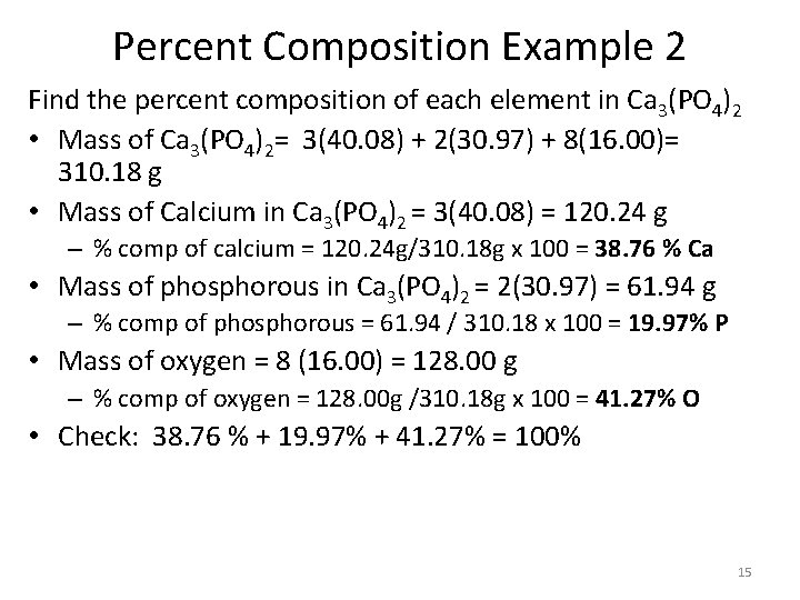 Percent Composition Example 2 Find the percent composition of each element in Ca 3(PO