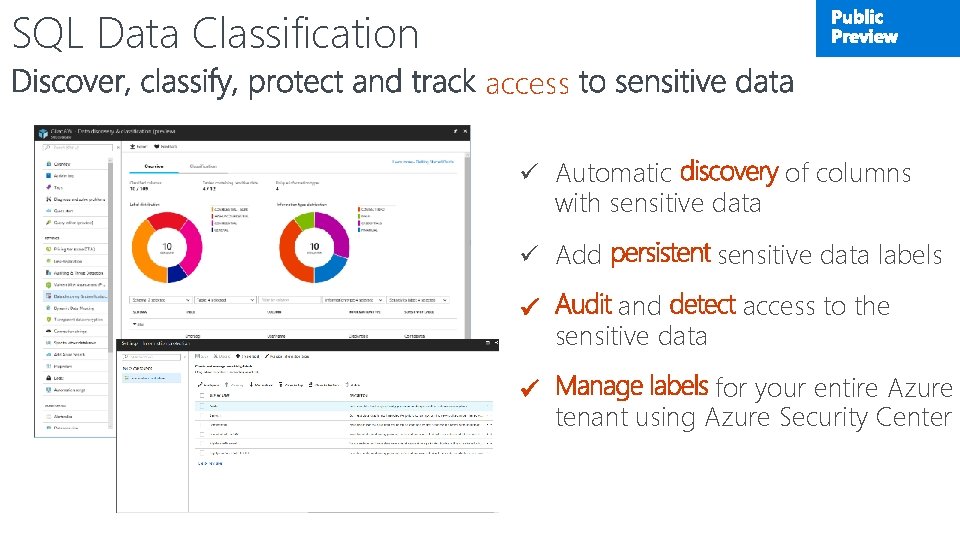 SQL Data Classification access ü Automatic with sensitive data ü Add and sensitive data