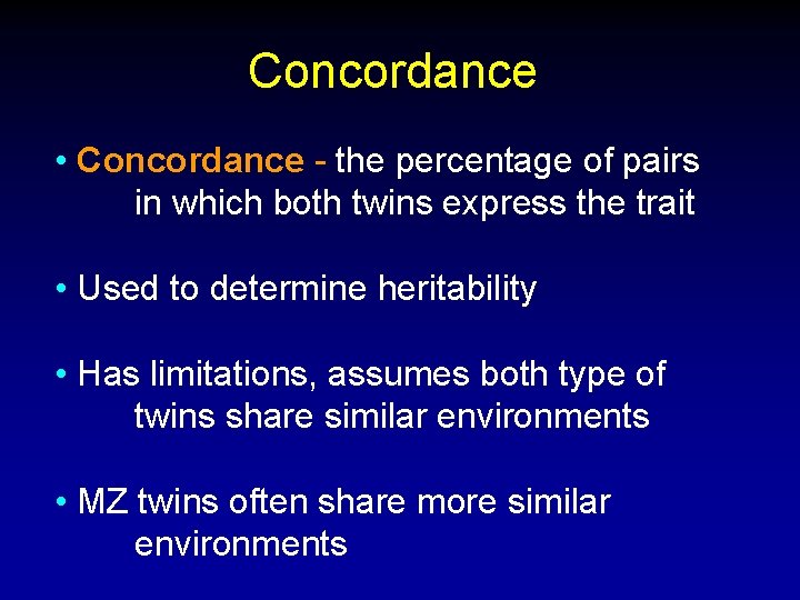 Concordance • Concordance - the percentage of pairs in which both twins express the