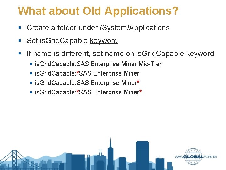 What about Old Applications? § Create a folder under /System/Applications § Set is. Grid. What about Old Applications? § Create a folder under /System/Applications § Set is. Grid.