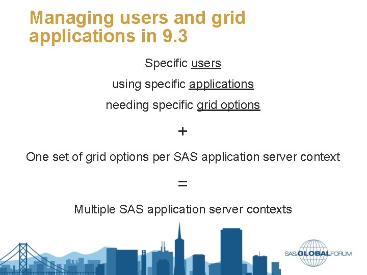 Managing users and grid applications in 9. 3 Specific users using specific applications needing Managing users and grid applications in 9. 3 Specific users using specific applications needing