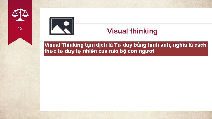 15 Visual thinking Visual Thinking tạm dịch là Tư duy bằng hình ảnh, nghĩa