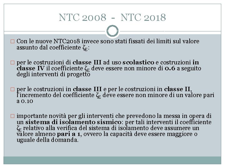 NTC 2008 - NTC 2018 � Con le nuove NTC 2018 invece sono stati