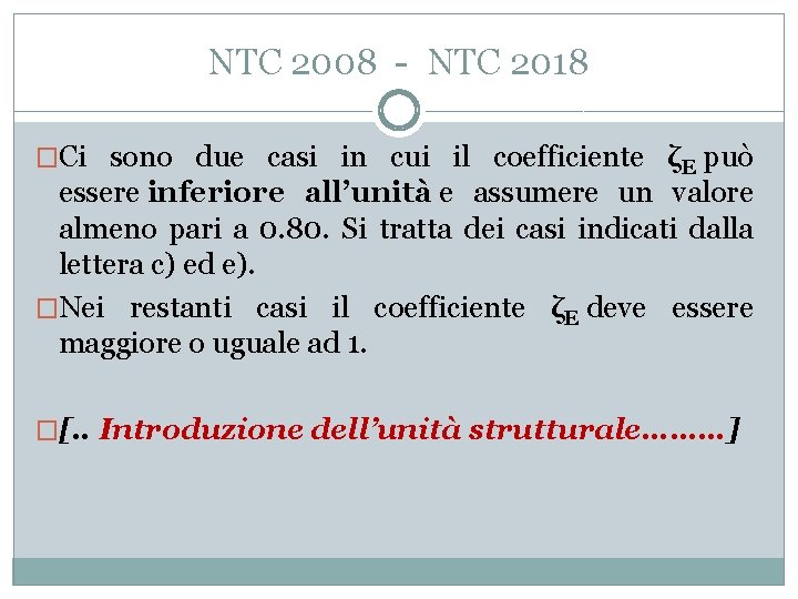 NTC 2008 - NTC 2018 �Ci sono due casi in cui il coefficiente ζE