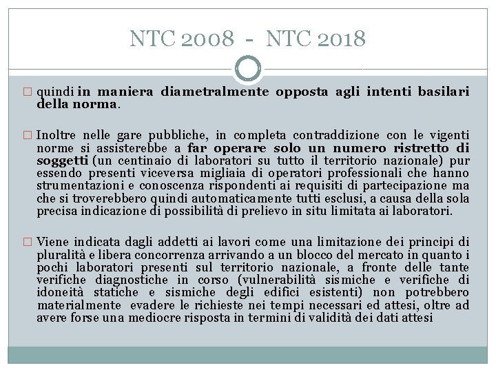 NTC 2008 - NTC 2018 � quindi in maniera diametralmente opposta agli intenti basilari