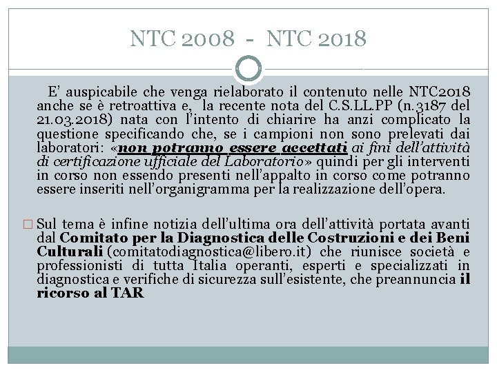 NTC 2008 - NTC 2018 E’ auspicabile che venga rielaborato il contenuto nelle NTC