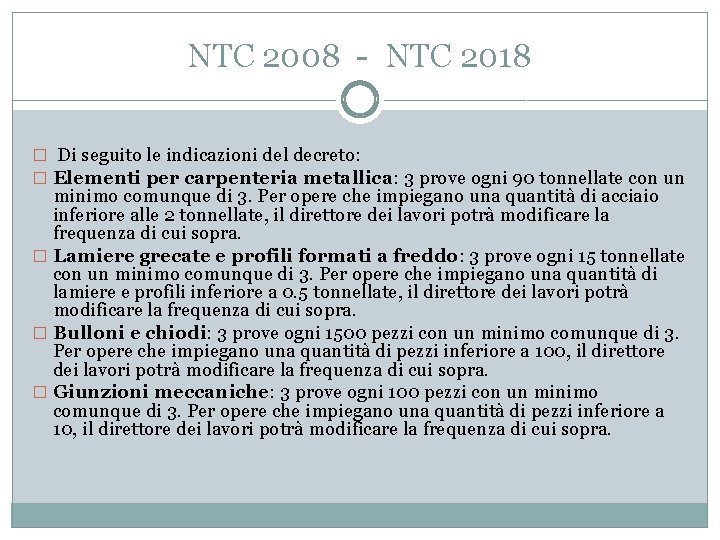 NTC 2008 - NTC 2018 � Di seguito le indicazioni del decreto: � Elementi
