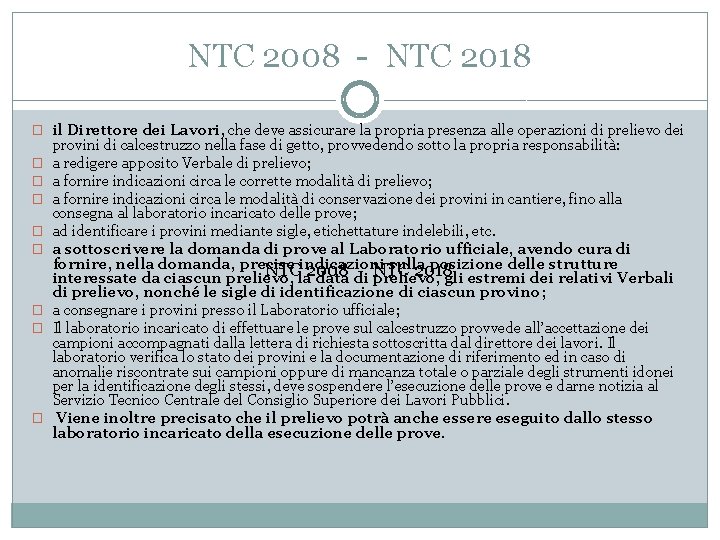 NTC 2008 - NTC 2018 � il Direttore dei Lavori, che deve assicurare la