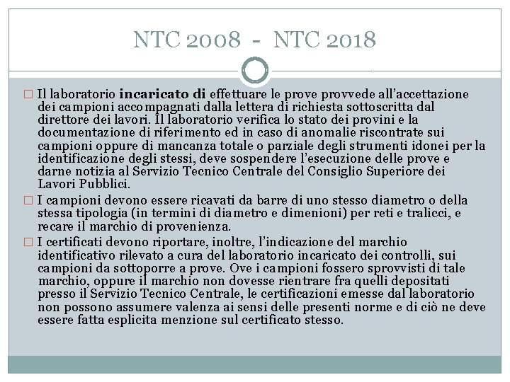 NTC 2008 - NTC 2018 � Il laboratorio incaricato di effettuare le provvede all’accettazione