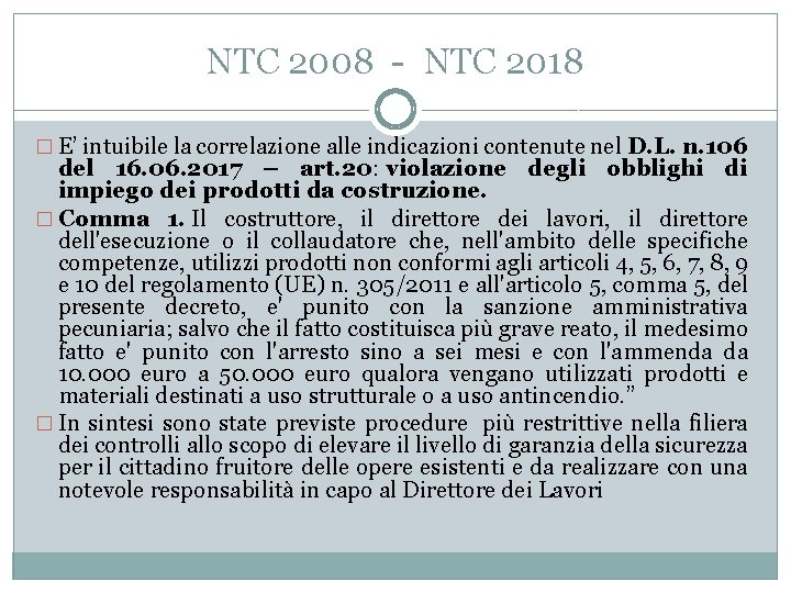 NTC 2008 - NTC 2018 � E’ intuibile la correlazione alle indicazioni contenute nel