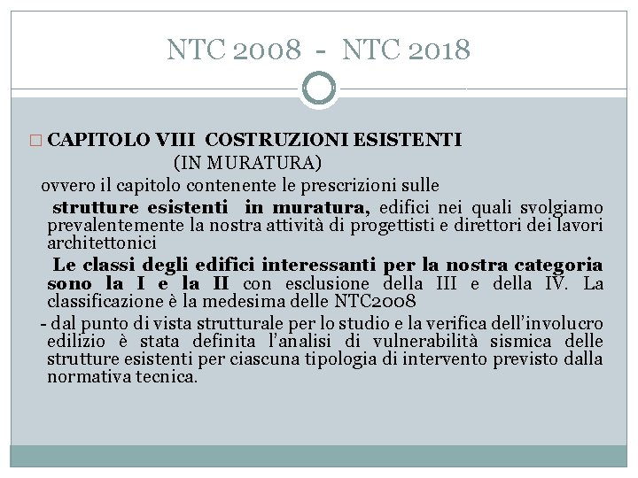 NTC 2008 - NTC 2018 � CAPITOLO VIII COSTRUZIONI ESISTENTI (IN MURATURA) ovvero il