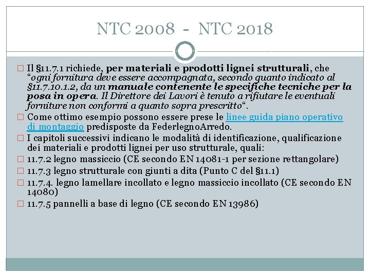 NTC 2008 - NTC 2018 � Il § 11. 7. 1 richiede, per materiali