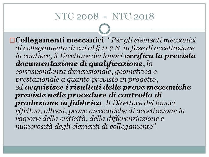 NTC 2008 - NTC 2018 �Collegamenti meccanici: “Per gli elementi meccanici di collegamento di