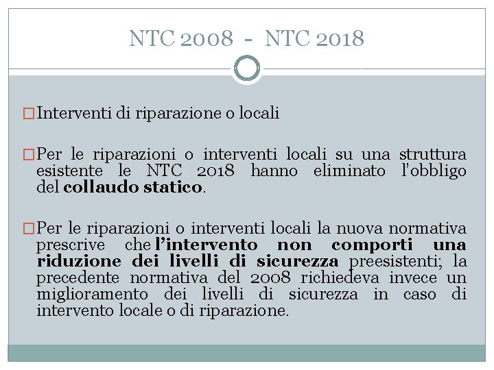 NTC 2008 - NTC 2018 �Interventi di riparazione o locali �Per le riparazioni o