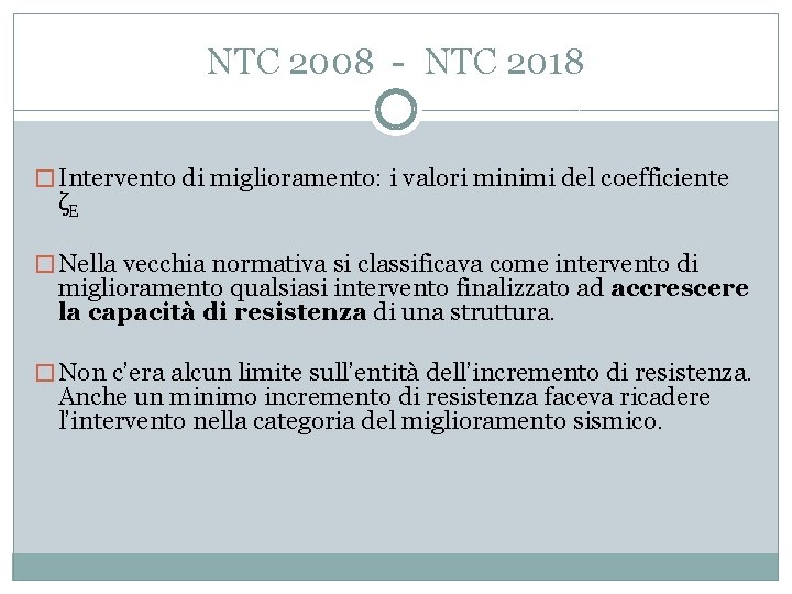 NTC 2008 - NTC 2018 � Intervento di miglioramento: i valori minimi del coefficiente