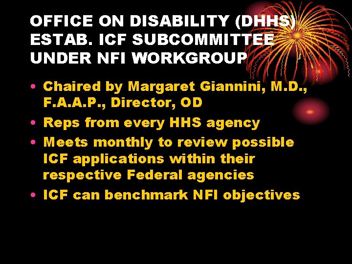 OFFICE ON DISABILITY (DHHS) ESTAB. ICF SUBCOMMITTEE UNDER NFI WORKGROUP • Chaired by Margaret