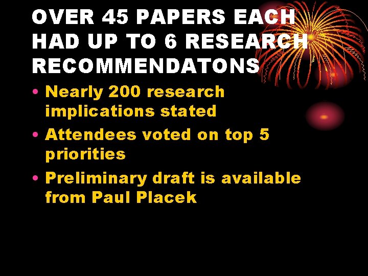 OVER 45 PAPERS EACH HAD UP TO 6 RESEARCH RECOMMENDATONS • Nearly 200 research