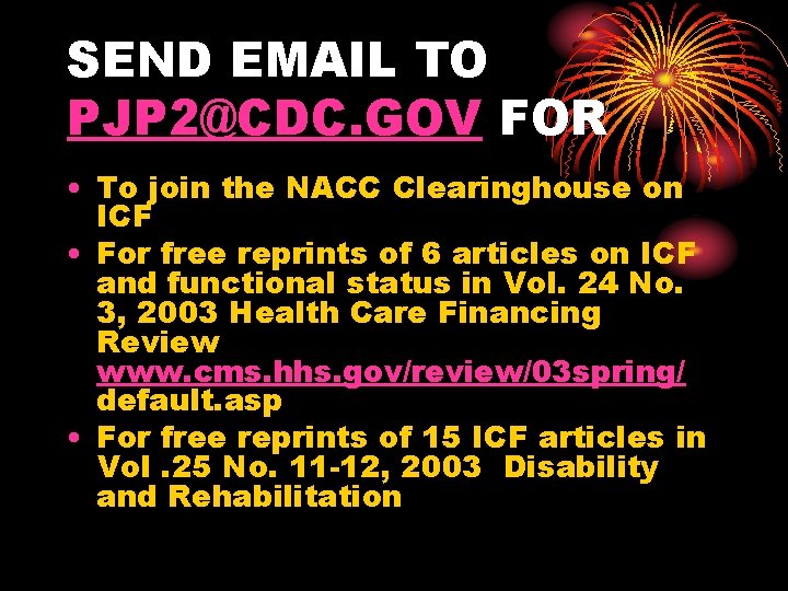 SEND EMAIL TO PJP 2@CDC. GOV FOR • To join the NACC Clearinghouse on