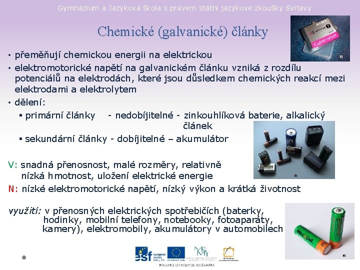 Gymnázium a Jazyková škola s právem státní jazykové zkoušky Svitavy Chemické (galvanické) články •