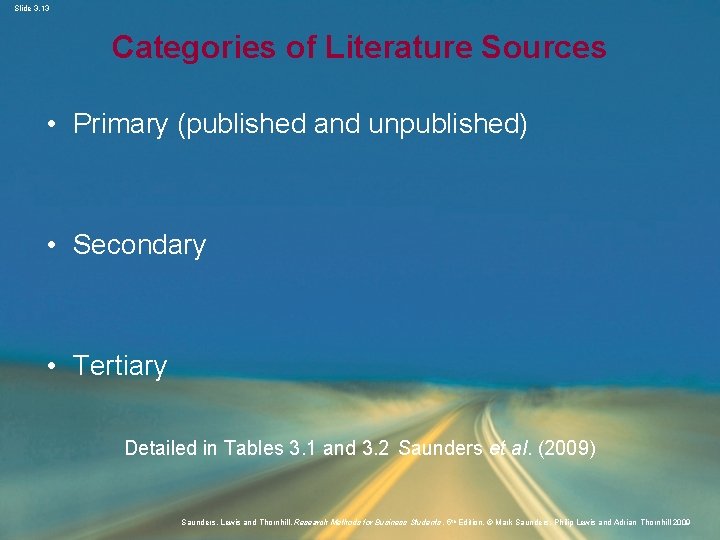 Slide 3. 13 Categories of Literature Sources • Primary (published and unpublished) • Secondary