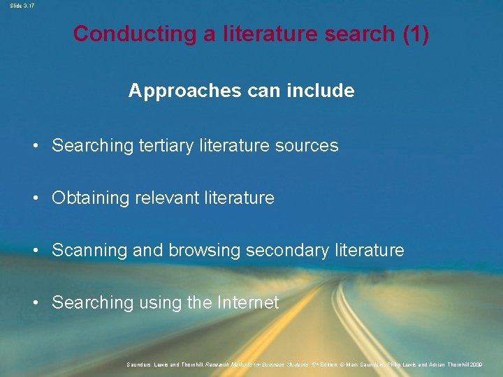 Slide 3. 17 Conducting a literature search (1) Approaches can include • Searching tertiary