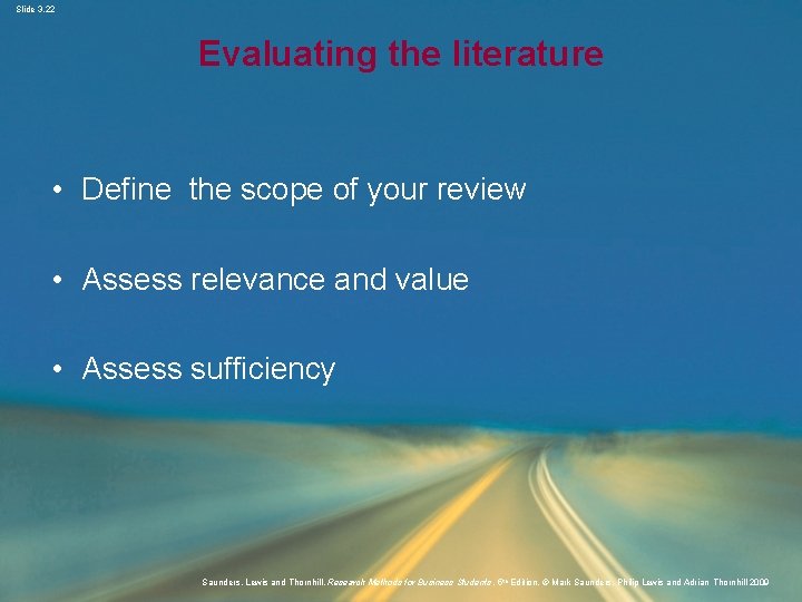 Slide 3. 22 Evaluating the literature • Define the scope of your review •