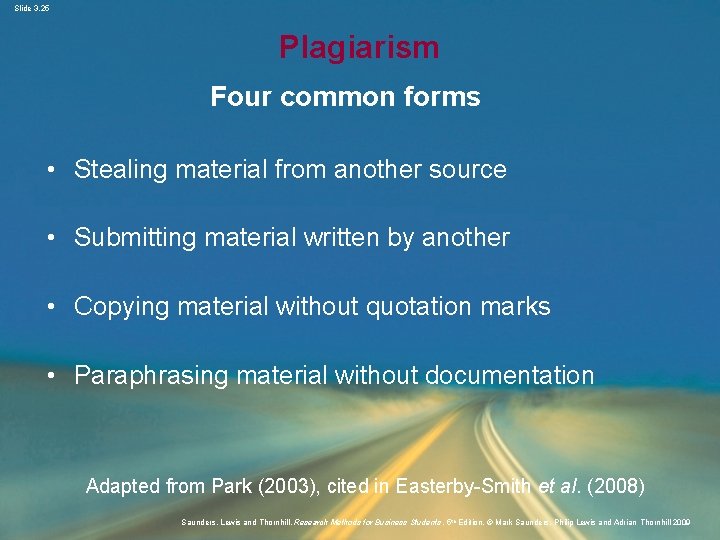 Slide 3. 25 Plagiarism Four common forms • Stealing material from another source •