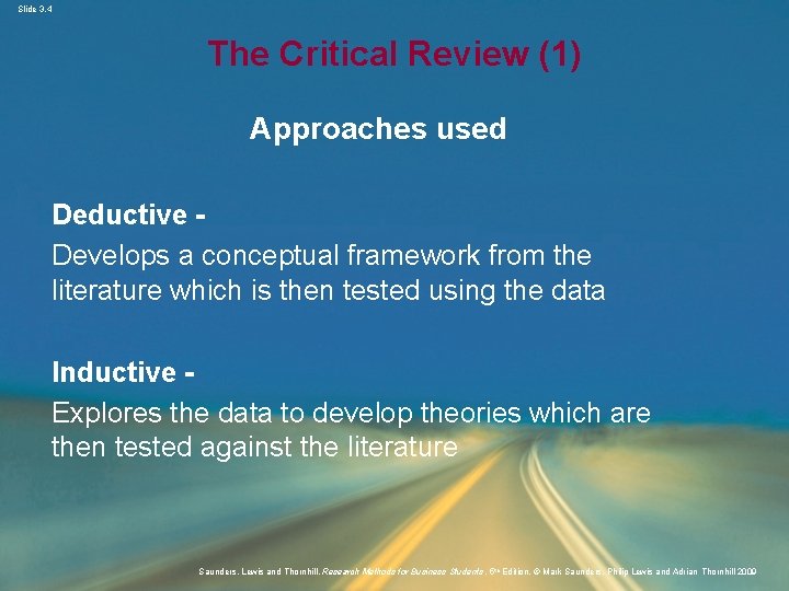 Slide 3. 4 The Critical Review (1) Approaches used Deductive Develops a conceptual framework