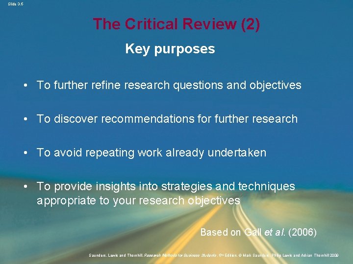 Slide 3. 5 The Critical Review (2) Key purposes • To further refine research