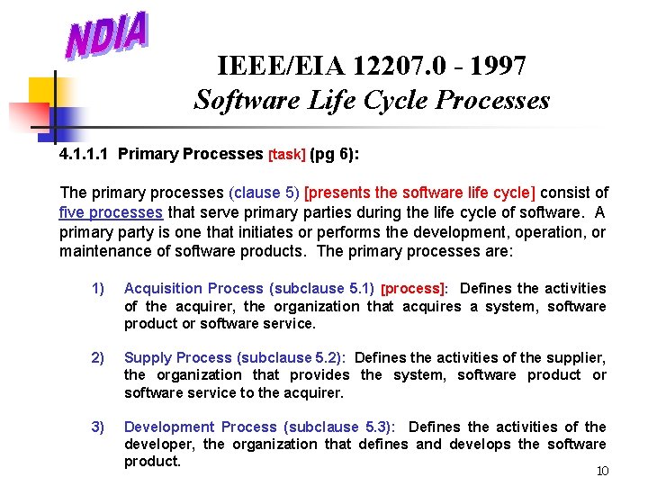 IEEE/EIA 12207. 0 - 1997 Software Life Cycle Processes 4. 1. 1. 1 Primary