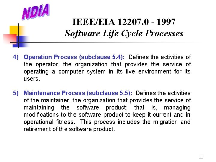 IEEE/EIA 12207. 0 - 1997 Software Life Cycle Processes 4) Operation Process (subclause 5.