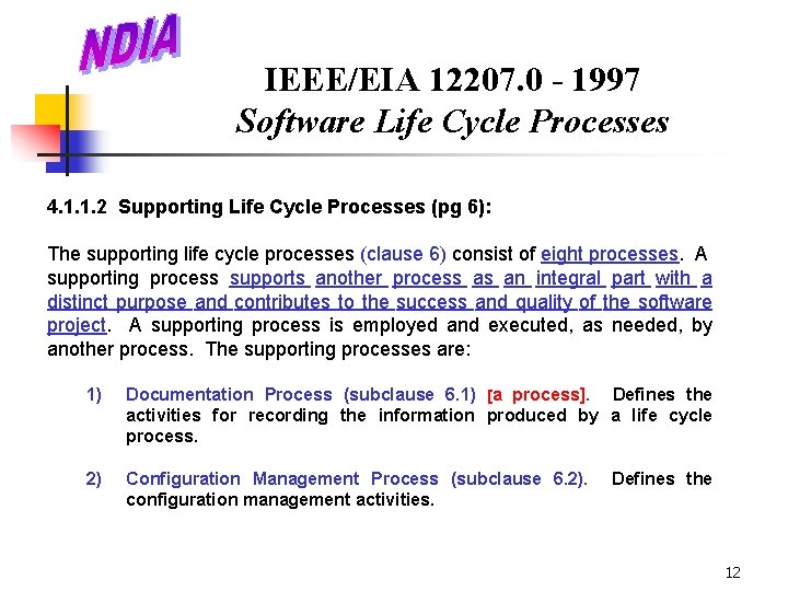 IEEE/EIA 12207. 0 - 1997 Software Life Cycle Processes 4. 1. 1. 2 Supporting