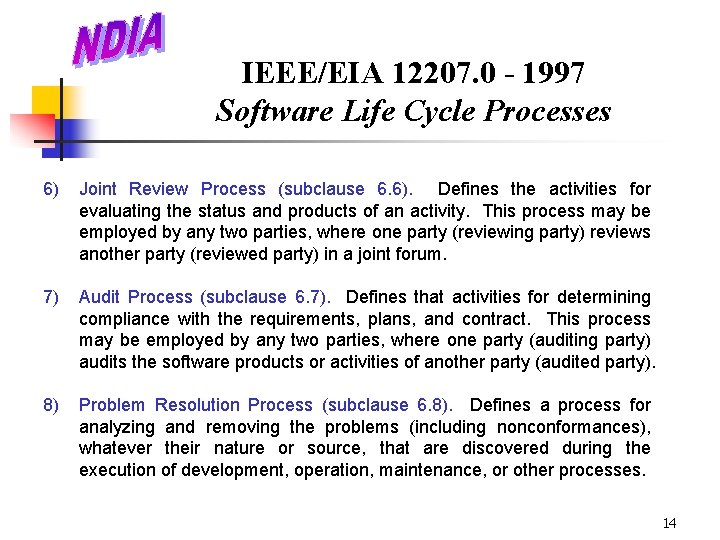 IEEE/EIA 12207. 0 - 1997 Software Life Cycle Processes 6) Joint Review Process (subclause