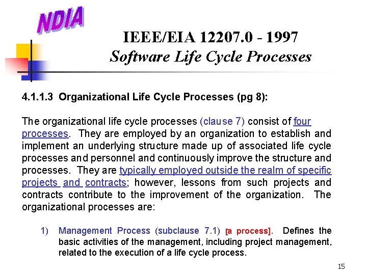 IEEE/EIA 12207. 0 - 1997 Software Life Cycle Processes 4. 1. 1. 3 Organizational